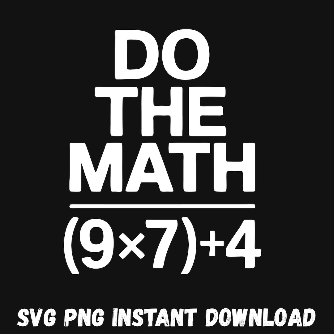 Funny Math Teacher Meme: Do the Math 67 - SVG PNG (digital Download) - Etsy