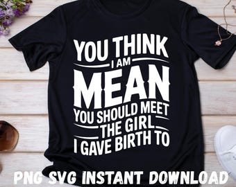 Funny Mom SVG: Sassy Daughter Quote - Cricut, Silhouette (Digital Download)