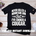 Funny Hunting Design: Choked a Cougar - Mountain Lion Humor (PNG SVG)