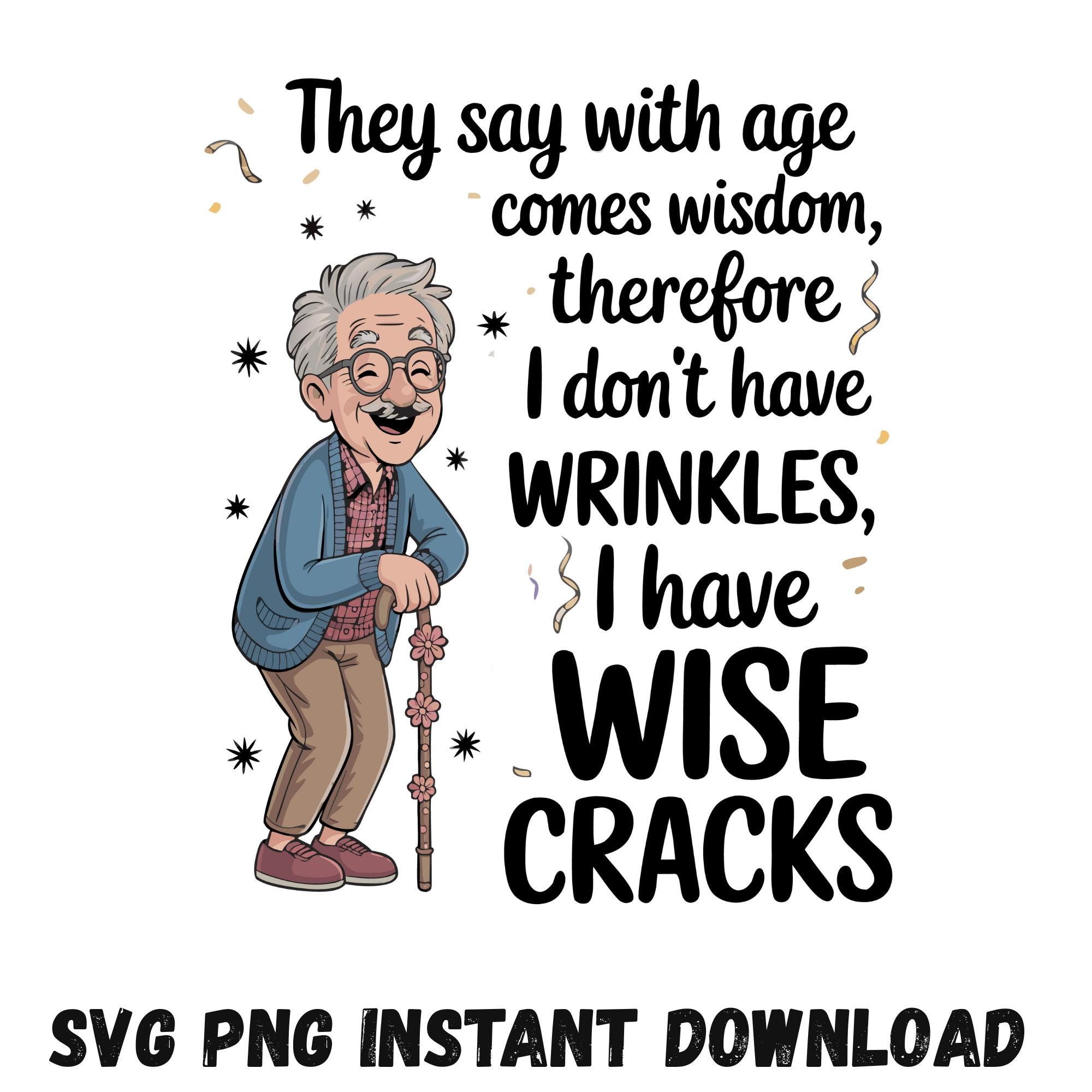 Funny Aging Quote SVG: Wise Cracks Retirement Design (SVG PNG Download -  Etsy, image size:2000x2000