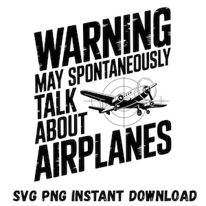 Varning Kan spontant prata om flygplan PNG SVG: Roligt pilotcitat (digital nedladdning)