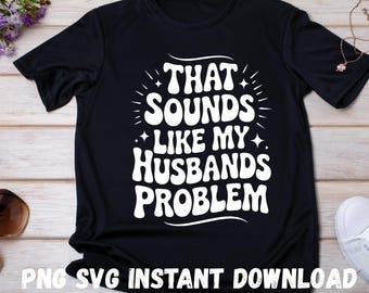 Funny Wife Sarcastic Quote SVG: Marriage Humor Design (Digital Download