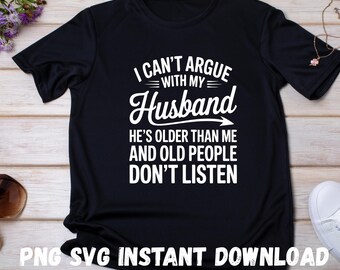 Funny Wife Older Husband Quote: Marriage Humor SVG PNG (Digital Download)