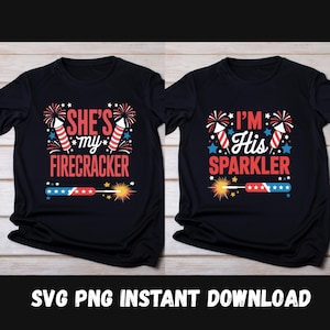 She’s My Firecracker I’m His Sparkler PNG SVG  Funny July 4th Matching Couple Design for Patriotic USA Love Style and Independence Day Humor