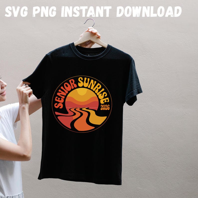 May include: Black t-shirt with a circular graphic featuring a sunset design in shades of orange and yellow, with the words "Senior Sunrise 2026" in a circular pattern. The words "SVG PNG INSTANT DOWNLOAD" are at the top.