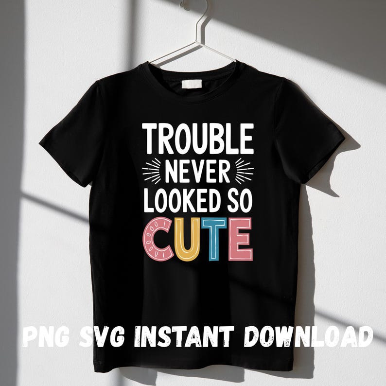 Trouble Never Looked so SVG | Toddler Shirt Design (digital Download ...