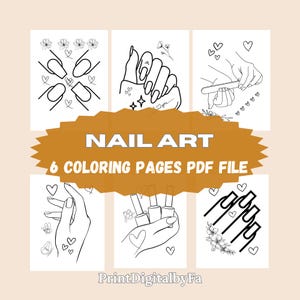 May include: Six black and white coloring pages featuring nail art designs. The designs include hands holding nail polish bottles, hands getting a manicure, and hands with different nail designs. The text "NAIL ART 6 COLORING PAGES PDF FILE" is in the center of the image.