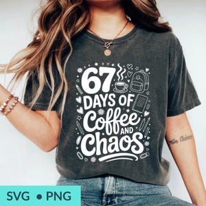 67 dagar av kaffe och kaos PNG SVG: lärare (digital nedladdning)