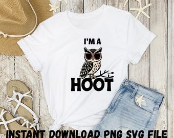 Funny Owl Pun PNG SVG: 'I'm A Hoot' Design (Digital Download)