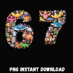May include: A vibrant digital artwork depicting the numbers 6 and 7, each composed of cartoon characters and objects. Number 6 features a shark, camel, and monkey. Number 7 includes a weightlifter, shark, and camel. The text "PNG INSTANT DOWNLOAD" is at the bottom.