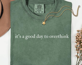Comfort Colors It's a Good Day to Overthink Shirt, Funny Libra Shirt, Libra Gift, Zodiac Humor Tee, Overthinker Shirt