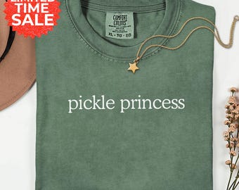 Pickle Princess Comfort Colors Shirt: Funny Foodie Graphic Tee