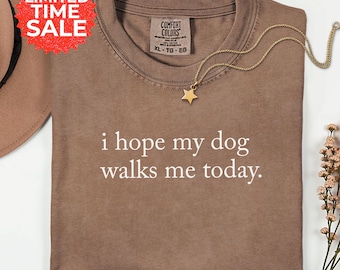 Comfort Colors Dog Shirt Funny Dog Walking Tshirt Dog Pet Owner Gift For Women Tee Dog Walker Mom Dad Top Sarcastic Dogs Owner Clothing