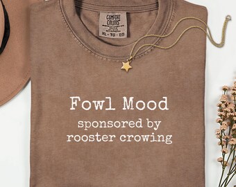Fowl Mood Sponsored by Rooster Crowing Shirt, Comfort Colors Rooster Shirt, Funny Chicken Shirt, Chicken Keeper Gift