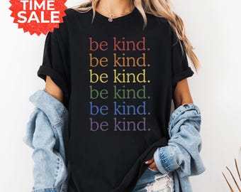 Comfort Colors Be Kind T-Shirt: Rainbow Quote, Positive Vibes