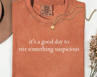 It's a Good Day to Stir Something Suspicious Shirt, Comfort Colors Funny Witch Shirt, Halloween Shirt, Witchy Shirt