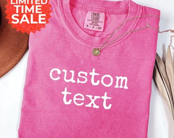 Comfort Colors Custom Text Tshirt Personalized Quote Shirt Unique Name Gift For Her Him Customizable Comfort Color Tee Trendy Mom Present