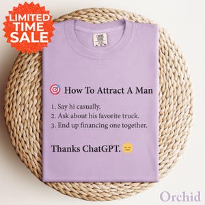 Comfort Colors &quot;How To Attract A Man&quot; Funny T-Shirt