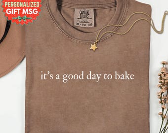 Comfort Colors It’s A Good Day To Bake Tshirt Baking Shirt Baker Gifts For Women Tee Pastry Chef Outfit Cozy Kitchen Top Trendy Graphic Tee