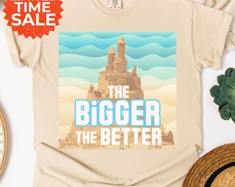 Funny Sandcastle Comfort Colors Shirt: Adult Humor Tee