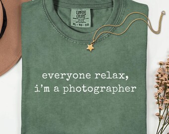 Comfort Colors Everyone Relax I'm a Photographer Shirt, Photographer Gift, Photography Shirt, Funny Photographer Gift
