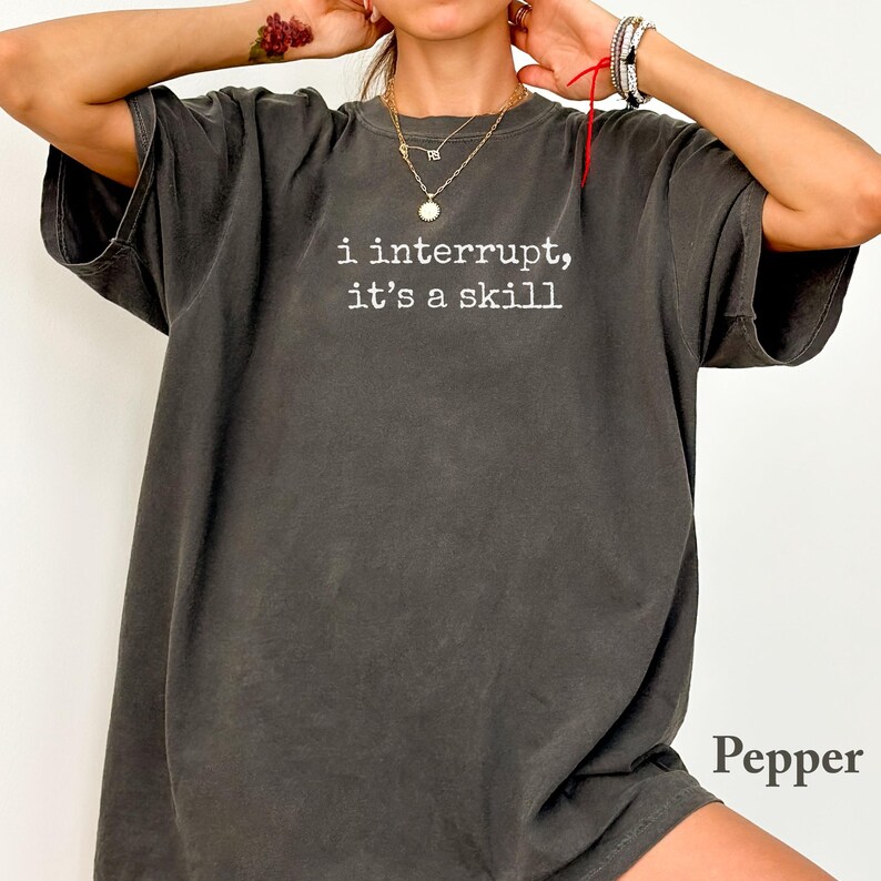 Funny ADHD Humor Shirt: I Interrupt, It's A Skill - Comfort Colors Tee Bild 5