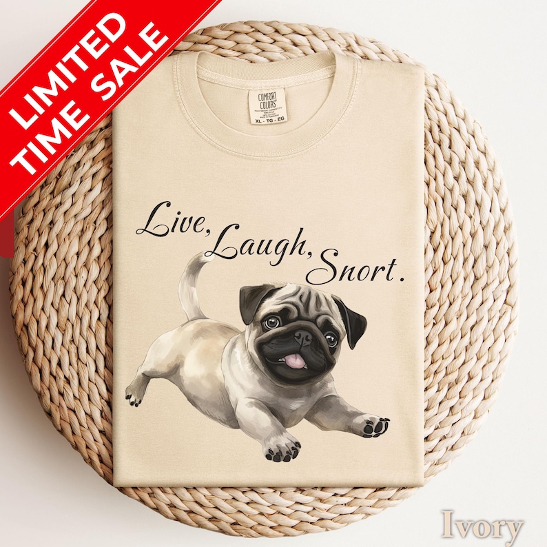 Funny Pug Shirt: "Live, Laugh, Snort" Comfort Colors Tee image 1