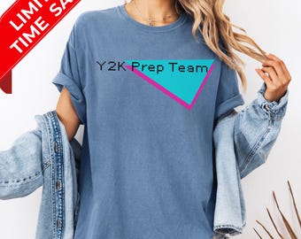 Y2K Prep Team Comfort Colors Shirt: Funny Retro Millennial Tee