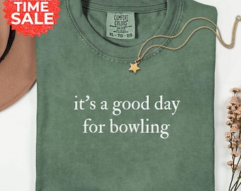 Comfort Colors Bowling Shirt: Funny Bowler Gift Tee
