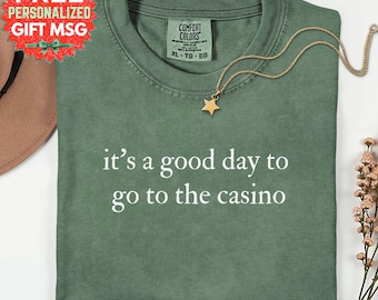 Comfort Colors Casino Shirt It’s A Good Day Tee Funny Gambling Tshirt Vegas Lover Gift For Grandma Mom Tee Lucky Shirt Grandpa Slots Outfit