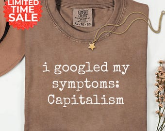Anti-Capitalism Comfort Colors Shirt: Political Humor Graphic Tee