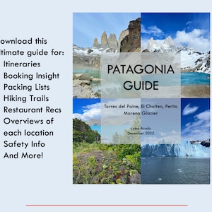 Ultimate Travel Guide for Patagonia - Puerto Natales, Torres del Paine, Perito Moreno Glacier, El Chalten, and Mount Fitz Roy
