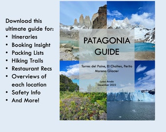 Ultimate Travel Guide for Patagonia - Puerto Natales, Torres del Paine, Perito Moreno Glacier, El Chalten, and Mount Fitz Roy