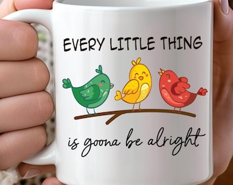 Every little thing is gonna be alright, Three little birds mug, Don't worry about a thing, 3 little birds, Jamaican coffee mug. Bob Marley,
