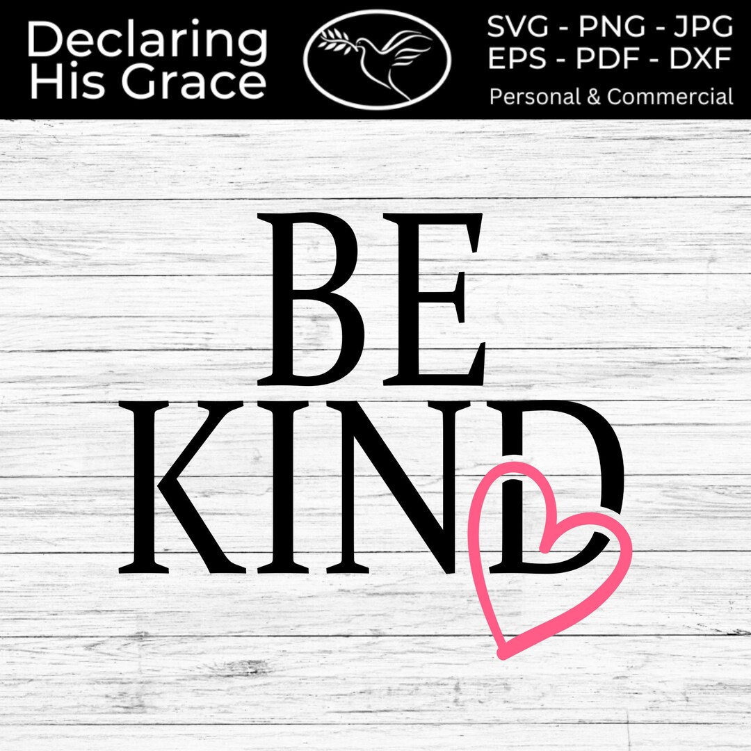 Be Kind Heart SVG Print and Cut Files for Cricut and Etsy