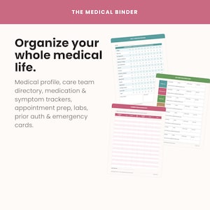 May include: A medical binder set featuring printed organisational pages for health tracking. The text reads: THE MEDICAL BINDER, Organize your whole medical life. Medical profile, care team directory, medication & symptom trackers, appointment prep, labs, prior auth & emergency cards.