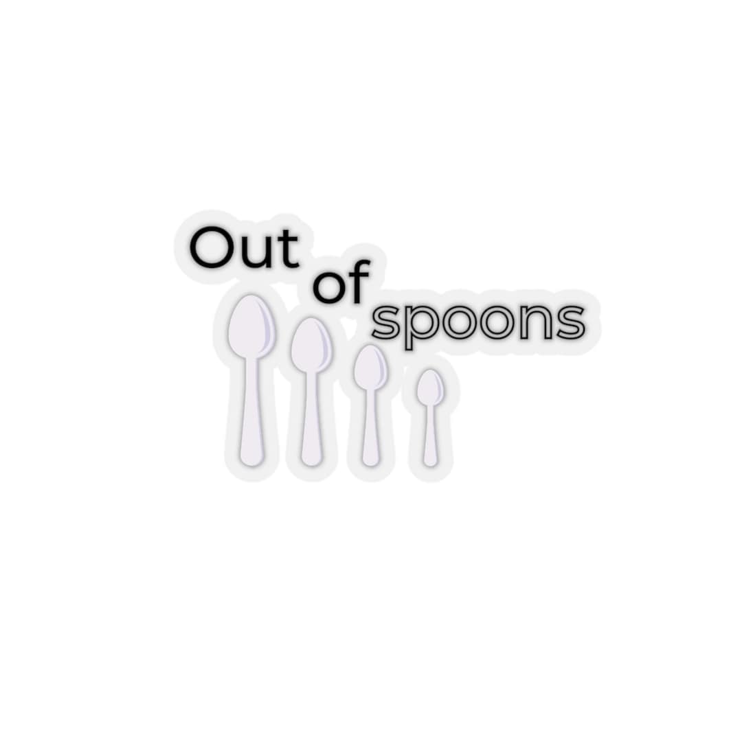 Mini Spoons Sign Out of Spoons Sticker | Chronic Illness Support, Disability Pride - Etsy