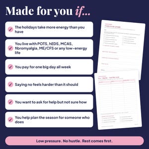 Made for you if: a checklist for people whose holidays take more energy than they have, who live with POTS, hEDS, MCAS, fibromyalgia, or ME/CFS, find saying no hard, want to ask for help, or help plan the season for someone who does.