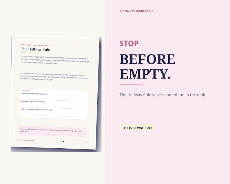 May include: A page from a book titled The Halfway Rule with text about pacing skills and a practice section. Beside it, a light pink graphic features the text STOP BEFORE EMPTY in dark blue, with the phrase Resting is Productive above.