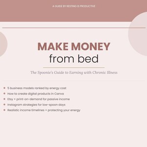 May include: A guide titled "Make Money from Bed" with a soft pink and white color scheme. The guide, subtitled "The Spoonie's Guide to Earning with Chronic Illness," lists topics like Etsy and print-on-demand for passive income.