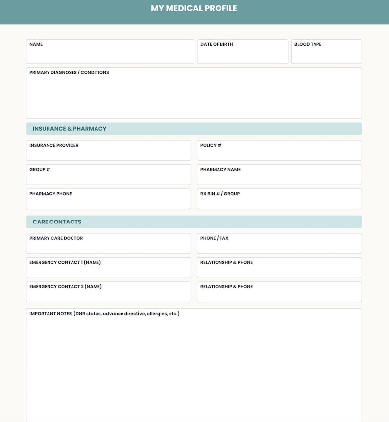 May include: A white medical profile form with teal headers featuring fields for name, date of birth, blood type, primary diagnoses, insurance, pharmacy, and care contacts. The document includes sections for emergency contacts and important notes.
