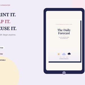 May include: A digital tablet displays a document titled The Daily Forecast, a planning workbook for chronic illness. The screen shows weather icons and text. To the left, text reads: RESTING IS PRODUCTIVE, PRINT IT. TAP IT. REUSE IT. One PDF. Begin anytime.