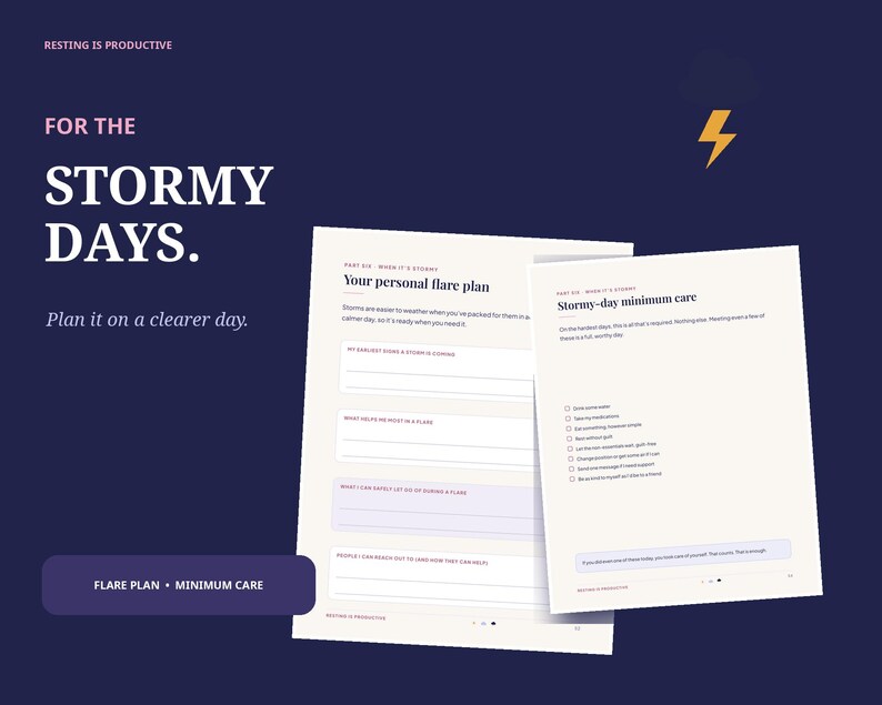 May include: Two white printed planning sheets on a dark blue background. The text reads: Resting is productive, For the stormy days, Plan it on a clearer day, Your personal flare plan, and Stormy-day minimum care, with a yellow lightning bolt icon.