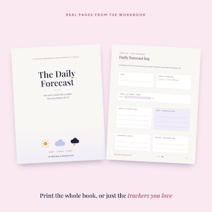 May include: Two pages from a workbook titled The Daily Forecast. The left page features the title, a subtitle, and weather icons. The right page shows a daily forecast log with sections for date, energy levels, tasks, symptoms, and reflections.