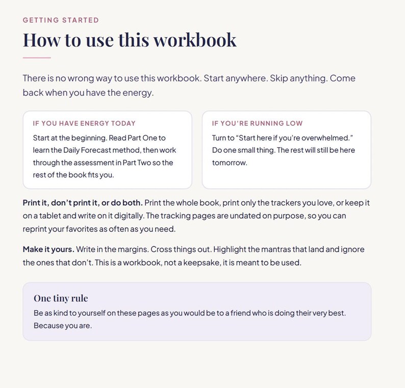 May include: A digital workbook page titled Getting Started: How to use this workbook. It includes instructions on how to navigate the content, options for printing or digital use, and a section titled One tiny rule about being kind to yourself.