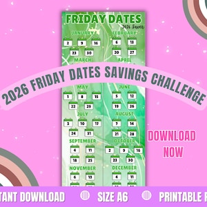 May include: A green and white 2026 Friday Dates Savings Challenge printable calendar. The calendar features dates for each month, with the text "Download Now" and "Instant Download" visible.