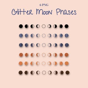 May include: Six rows of moon phases in different colors, including black, blue, and copper. Each row has eight moon phases, starting with a new moon and ending with a full moon. The text "Glitter Moon Phases" is at the top of the image.