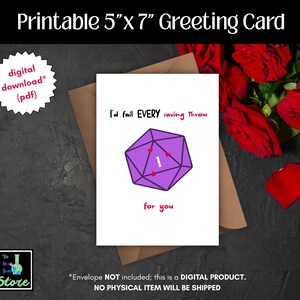 May include: A white greeting card with the text "I'd fail EVERY saving throw for you" and a purple D20 die illustration. The card is 5" x 7" and is a digital download. The image includes red rose petals and a bouquet of red roses.