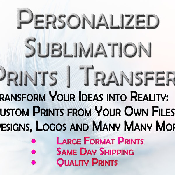 Sublimation Prints: Custom Apparel, Signs, Gift Printing. Larger Images with Details. Personalized Prints for You, Designs, Logos. Etsy Shop