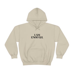 I AM ENOUGH Hoodie Sweatshirt